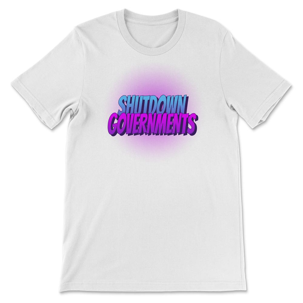Shutdown Governments Unisex T-Shirt
