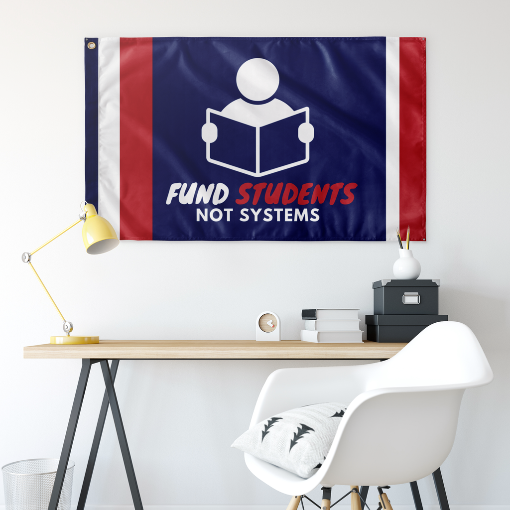 Fund Students Not Systems Single Sided Flag