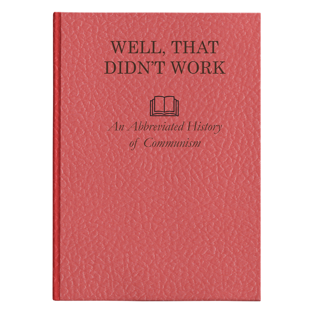 Well, That Didn't Work - An Abbreviated History of Communism Hardcover Journal
