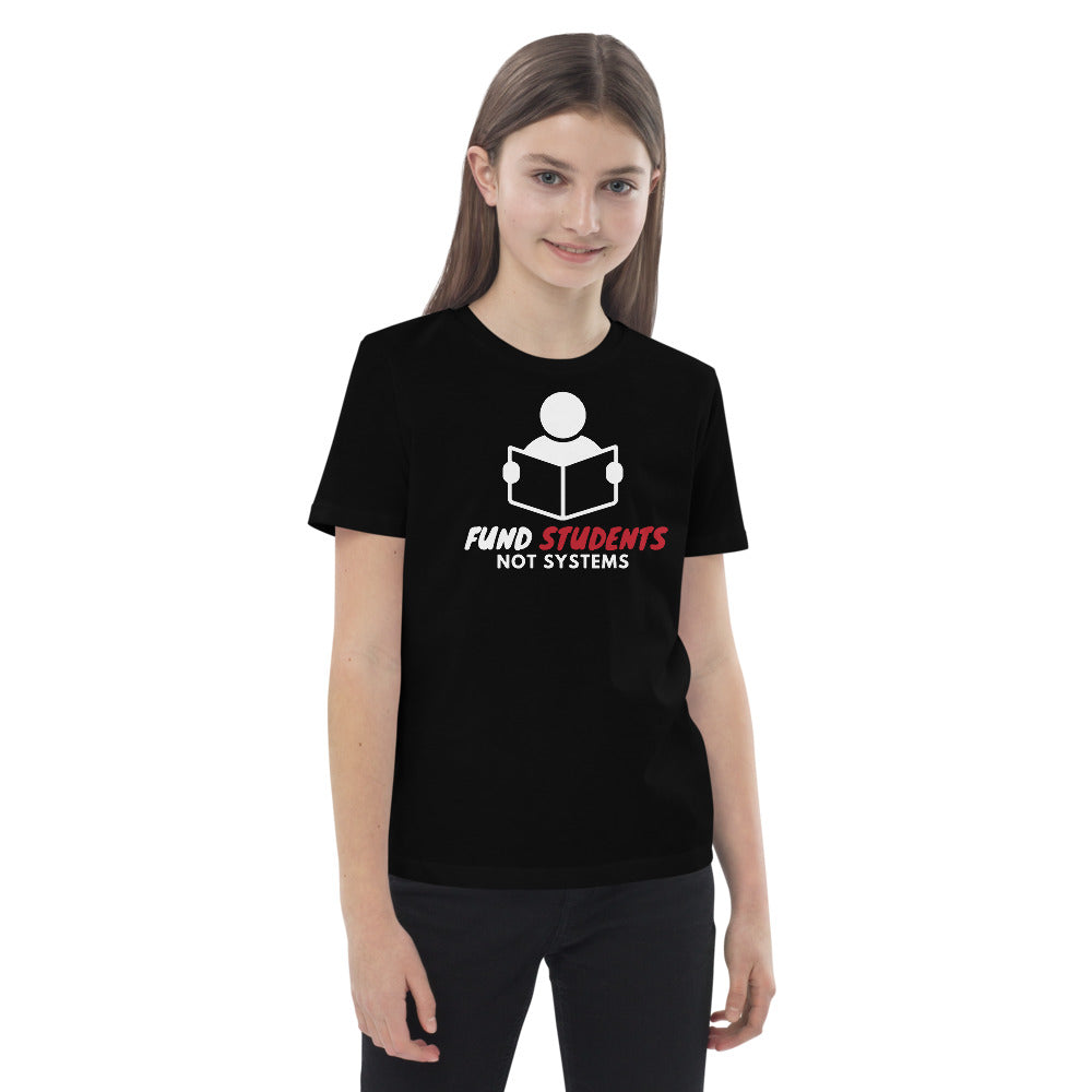 Fund Students, Not Systems Organic cotton kids t-shirt