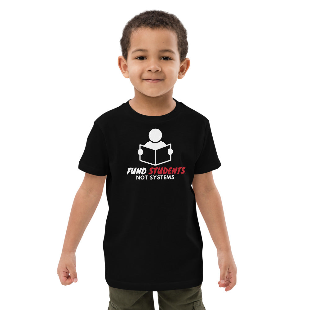 Fund Students, Not Systems Organic cotton kids t-shirt