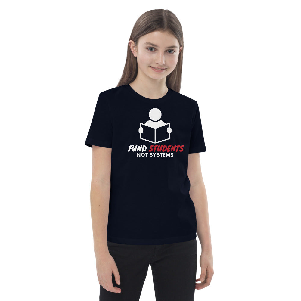 Fund Students, Not Systems Organic cotton kids t-shirt