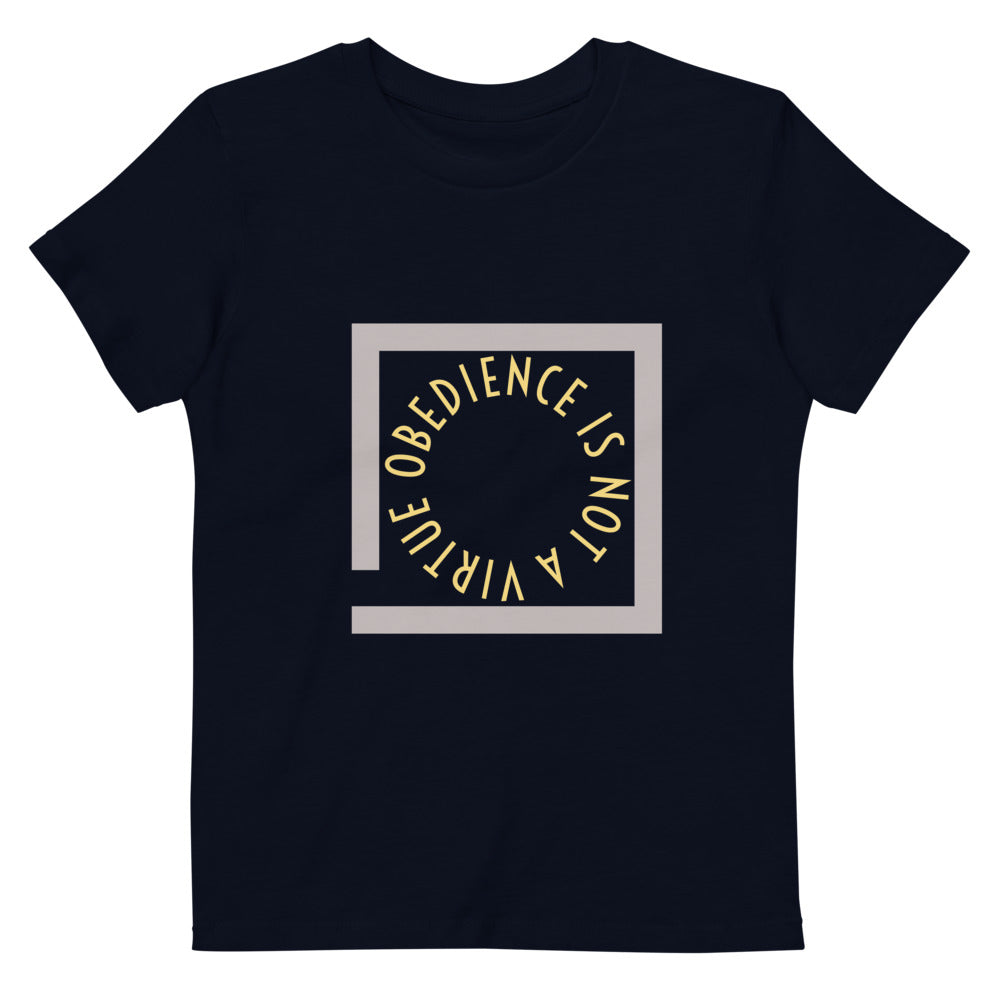 Obedience is not a virtue Organic cotton kids t-shirt