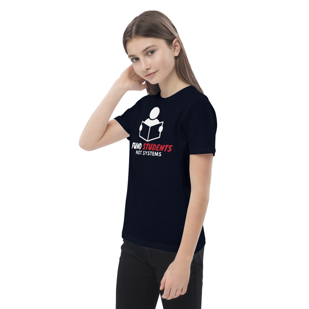 Fund Students, Not Systems Organic cotton kids t-shirt
