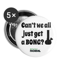 Can't We All Just Get A Bong Buttons large 2.2'' (5-pack)