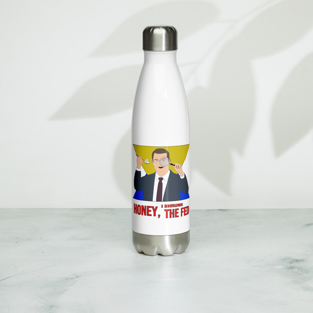 Honey I Shrunk the Fed Stainless Steel Water Bottle