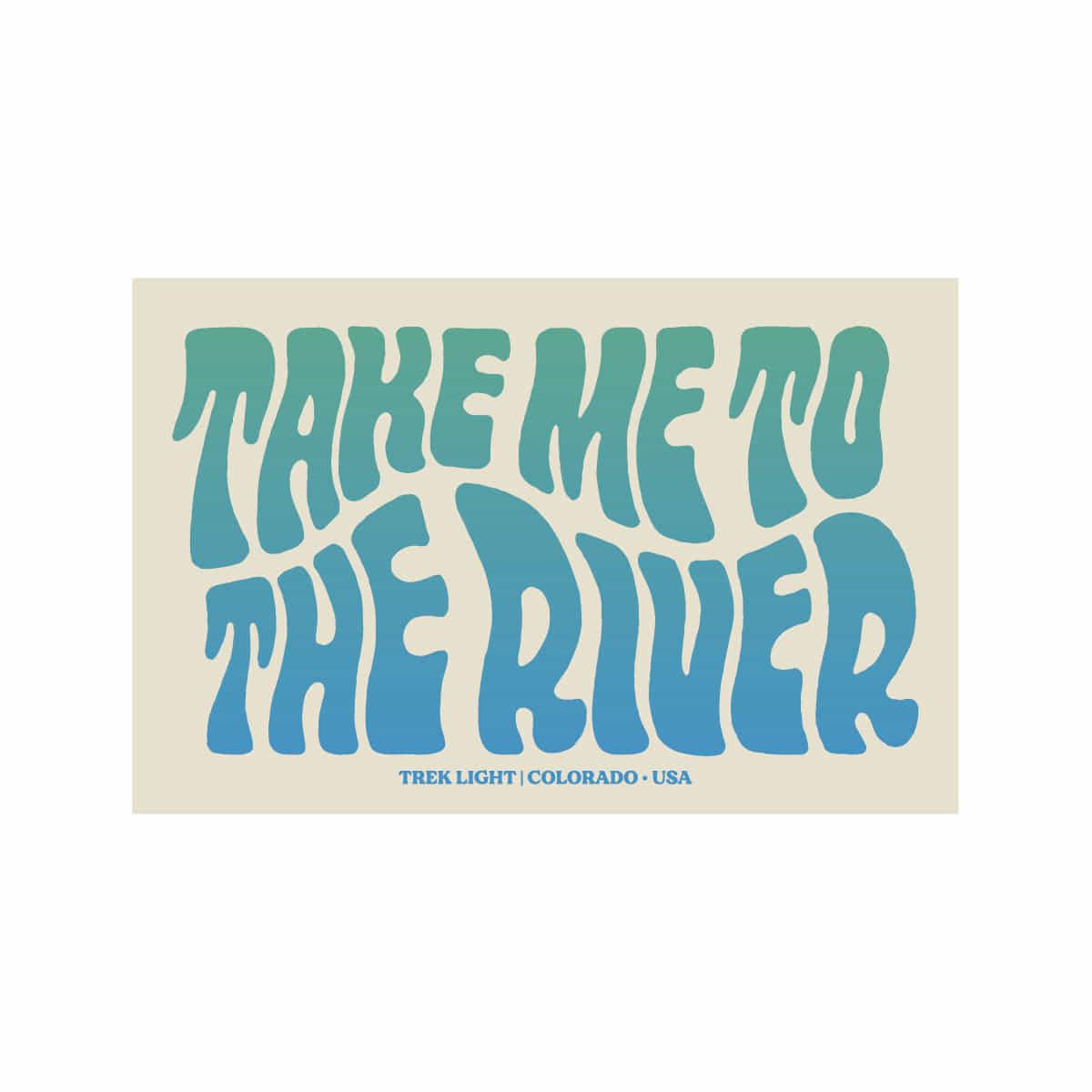 Take Me To The River Sticker