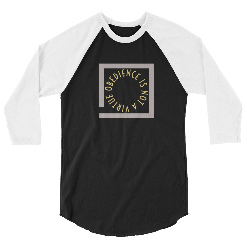 Obedience is not a virtue 3/4 sleeve raglan shirt