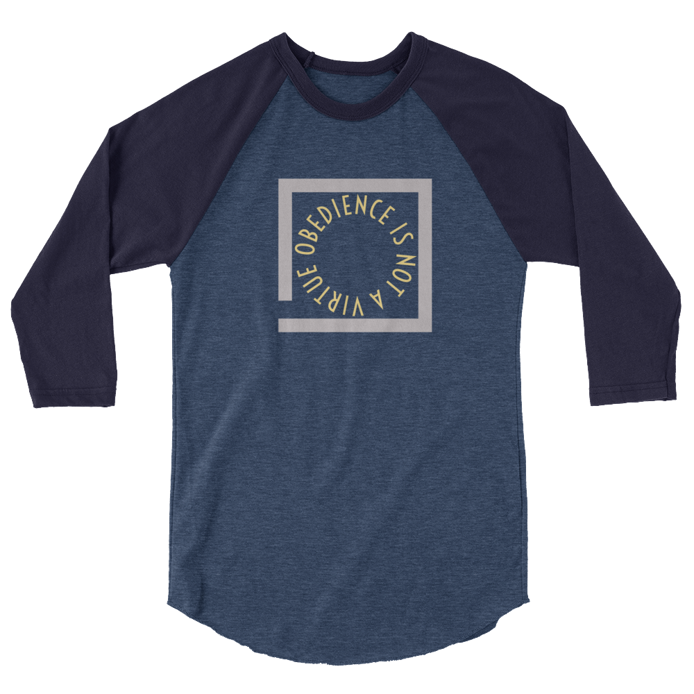 Obedience is not a virtue 3/4 sleeve raglan shirt