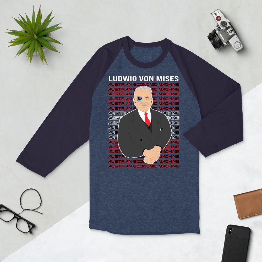 Ludwig von Mises - Austrian Economics Machine 3/4 sleeve raglan shirt