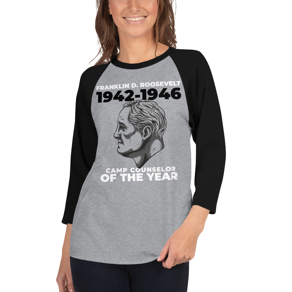 Franklin D. Roosevelt - Camp Counselor of the Year 3/4 sleeve raglan shirt