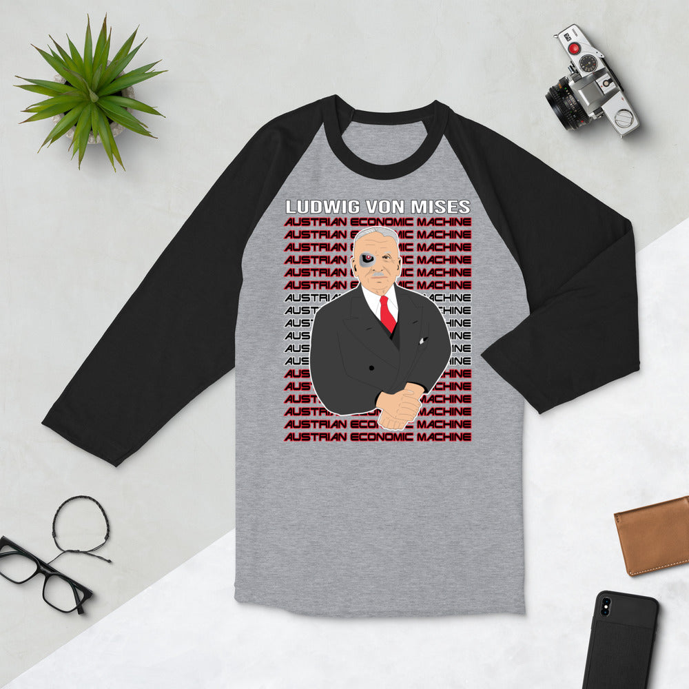 Ludwig von Mises - Austrian Economics Machine 3/4 sleeve raglan shirt