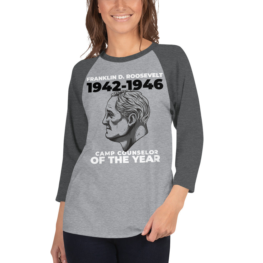 Franklin D. Roosevelt - Camp Counselor of the Year 3/4 sleeve raglan shirt
