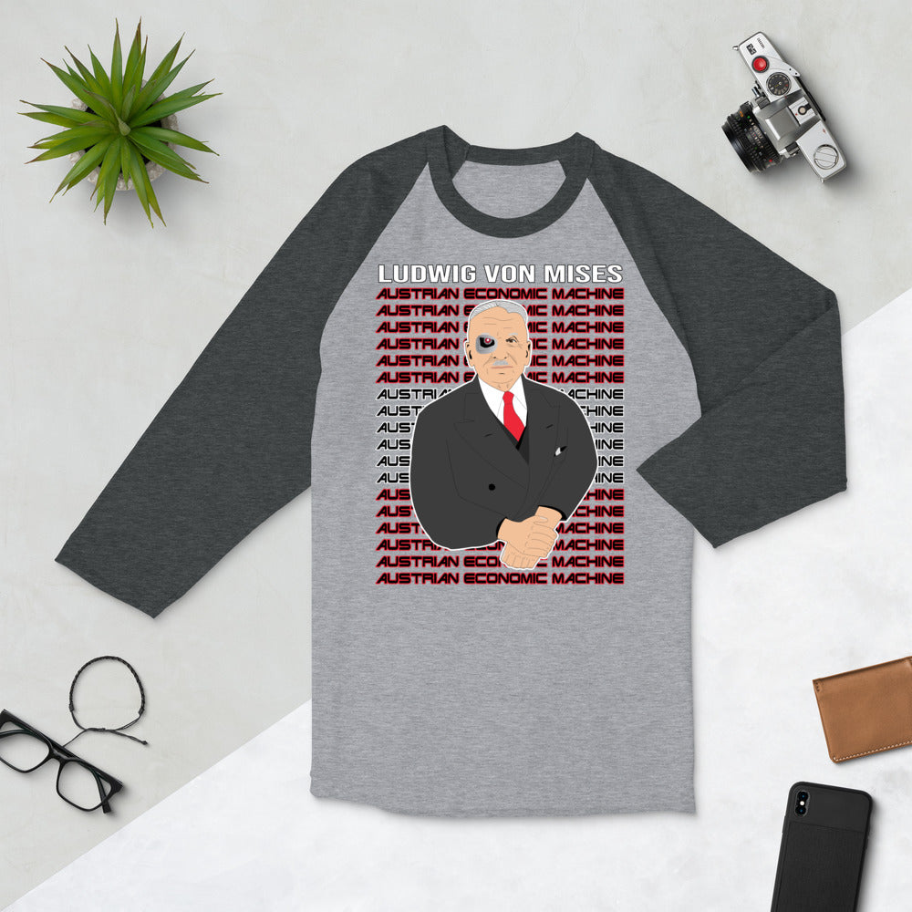 Ludwig von Mises - Austrian Economics Machine 3/4 sleeve raglan shirt