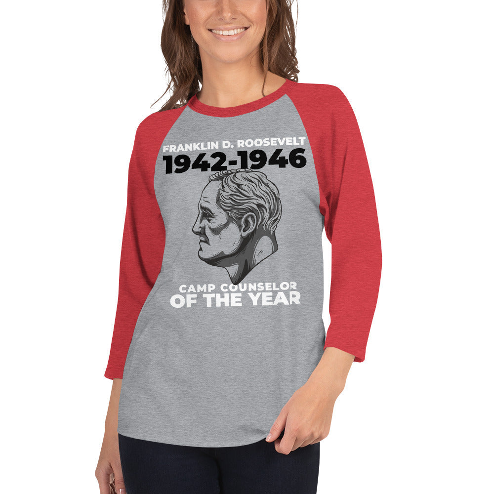 Franklin D. Roosevelt - Camp Counselor of the Year 3/4 sleeve raglan shirt