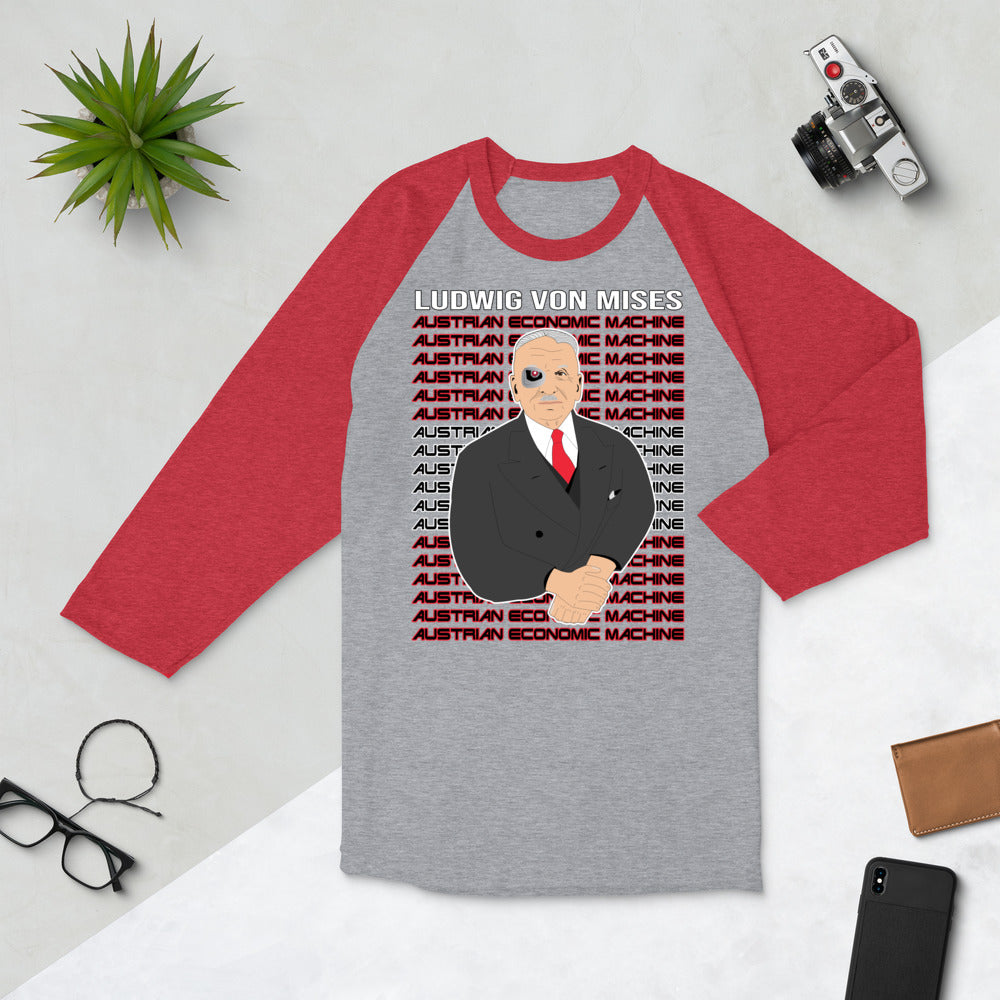 Ludwig von Mises - Austrian Economics Machine 3/4 sleeve raglan shirt