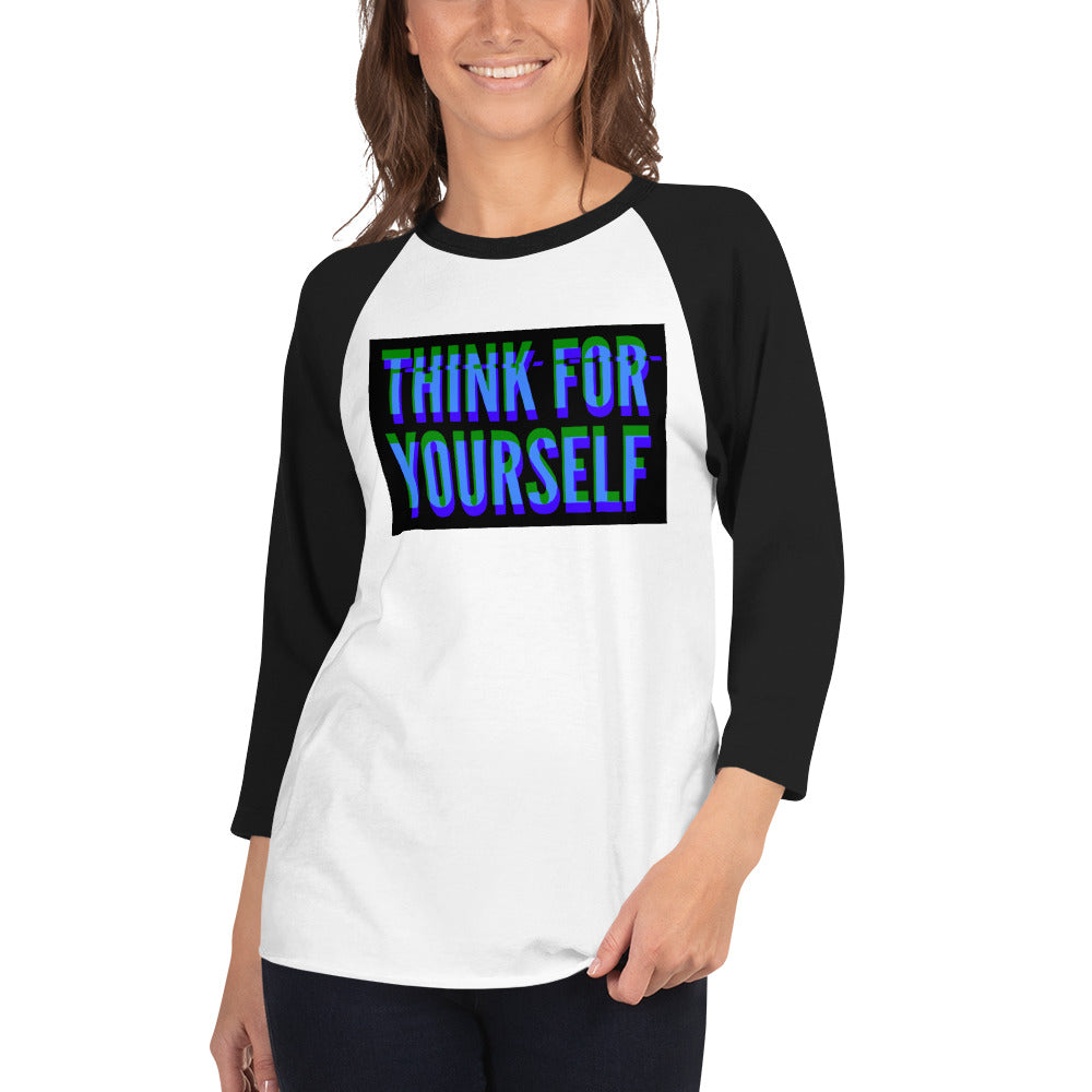 Think for yourself 3/4 sleeve raglan shirt