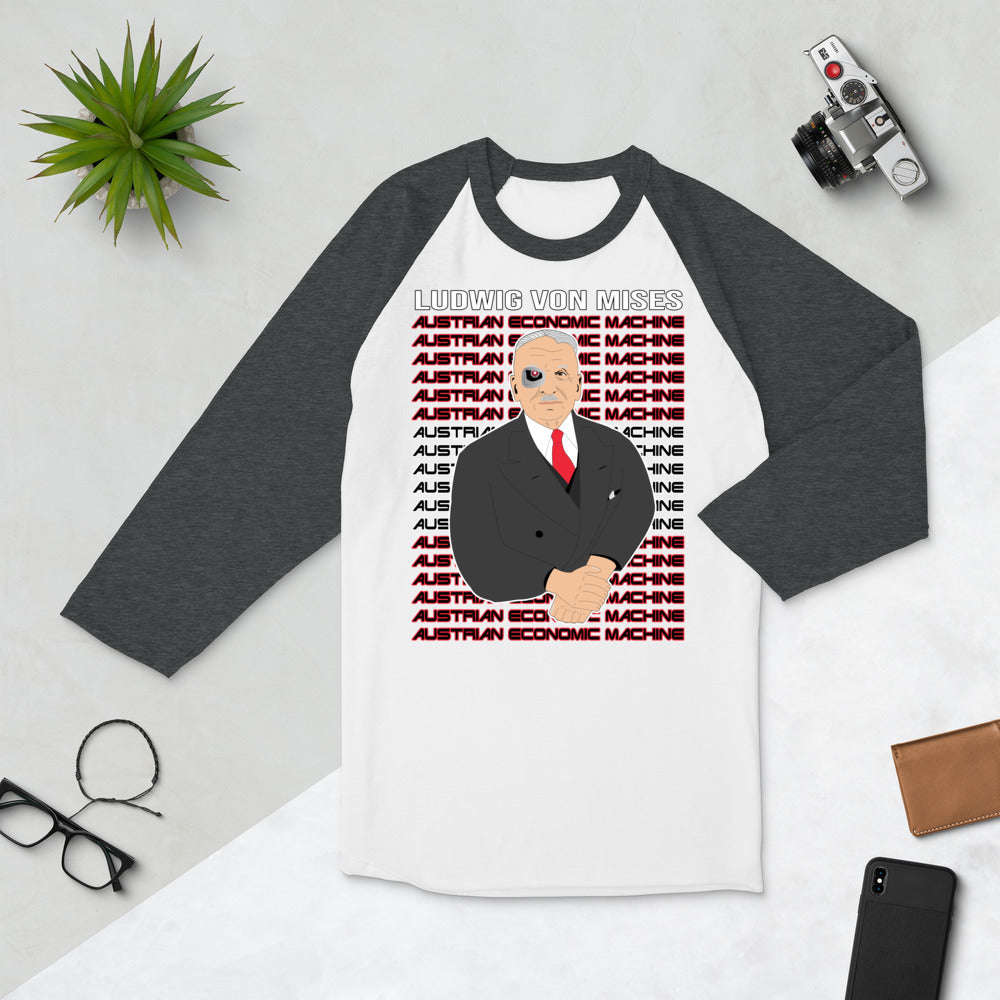 Ludwig von Mises - Austrian Economics Machine 3/4 sleeve raglan shirt