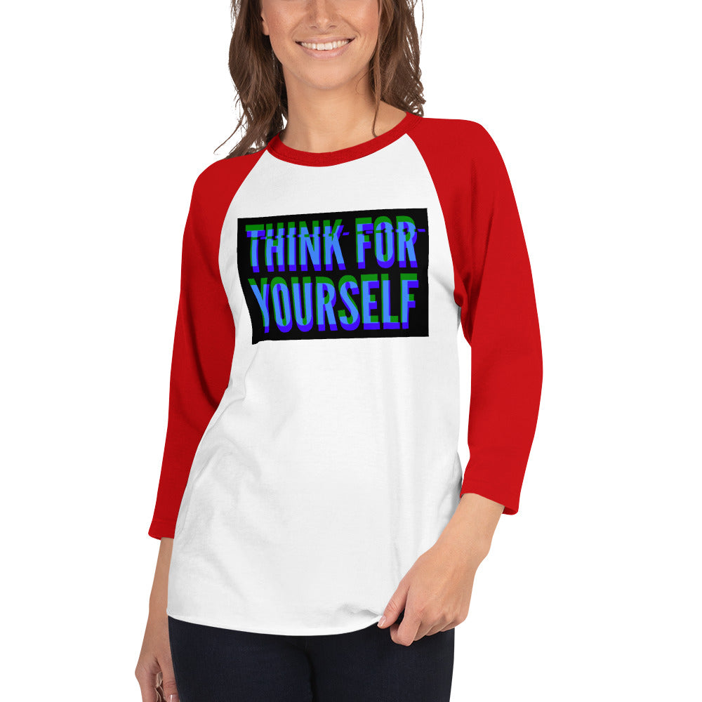 Think for yourself 3/4 sleeve raglan shirt