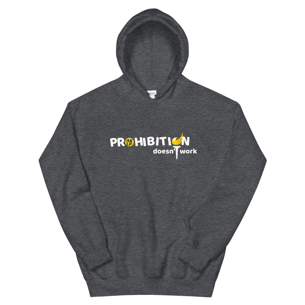 Prohibition Doesn't Work Unisex Hoodie