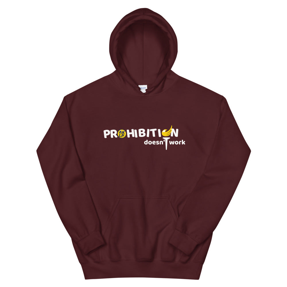 Prohibition Doesn't Work Unisex Hoodie