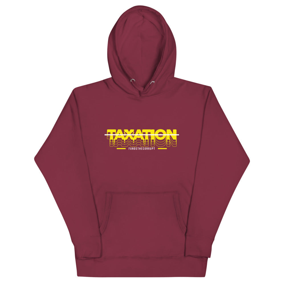 Taxation Funds the Corrupt Unisex Hoodie