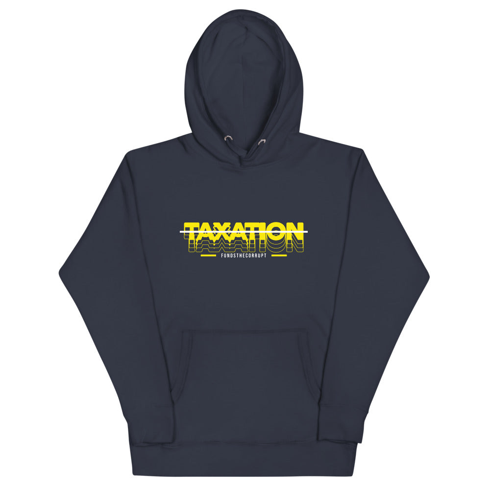 Taxation Funds the Corrupt Unisex Hoodie