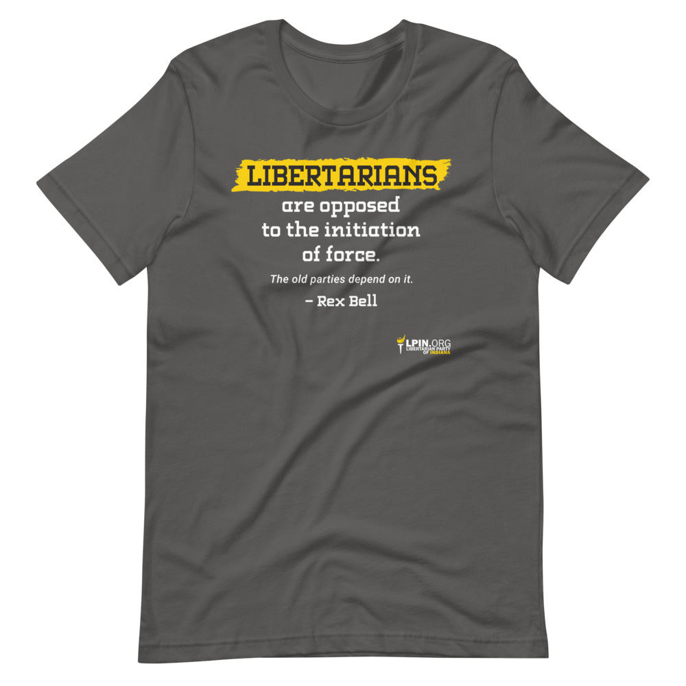 Libertarians are Opposed to the Initiation of Force LP IN Short-Sleeve Unisex T-Shirt