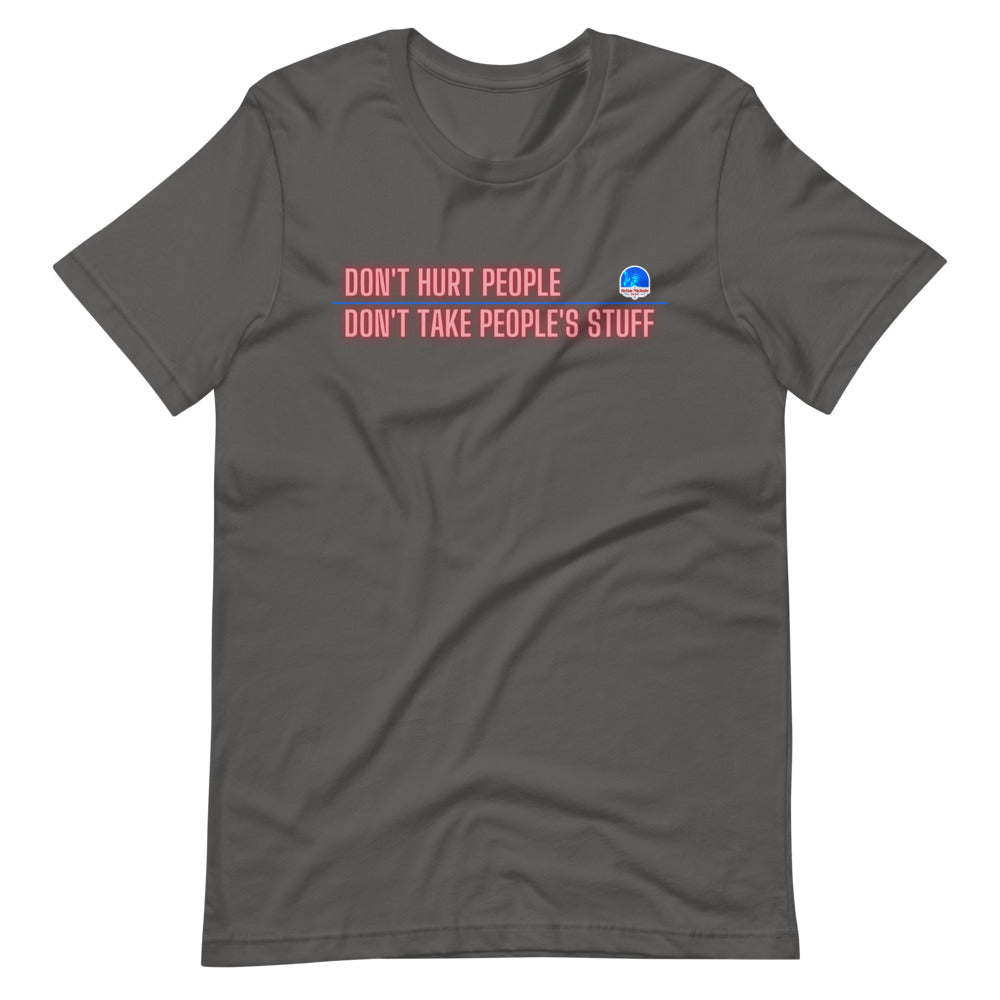 Don't Hurt People, Don't Take People's Stuff Short-Sleeve Unisex T-Shirt