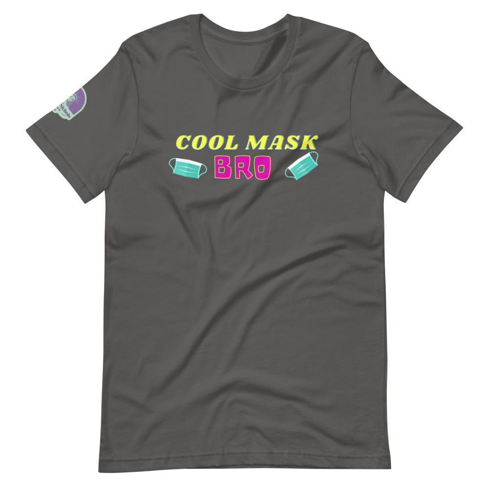 Cool Mask, Bro Short-Sleeve Unisex T-Shirt