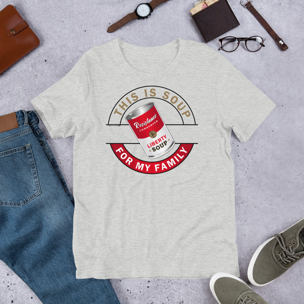 This is Soup for My Family  "Resistance" Short-Sleeve Unisex T-Shirt