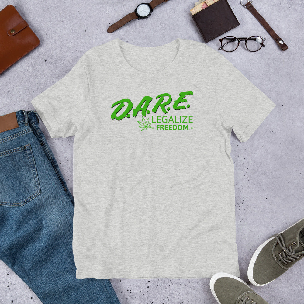 D.A.R.E to Legalize Freedom Short-Sleeve Unisex T-Shirt