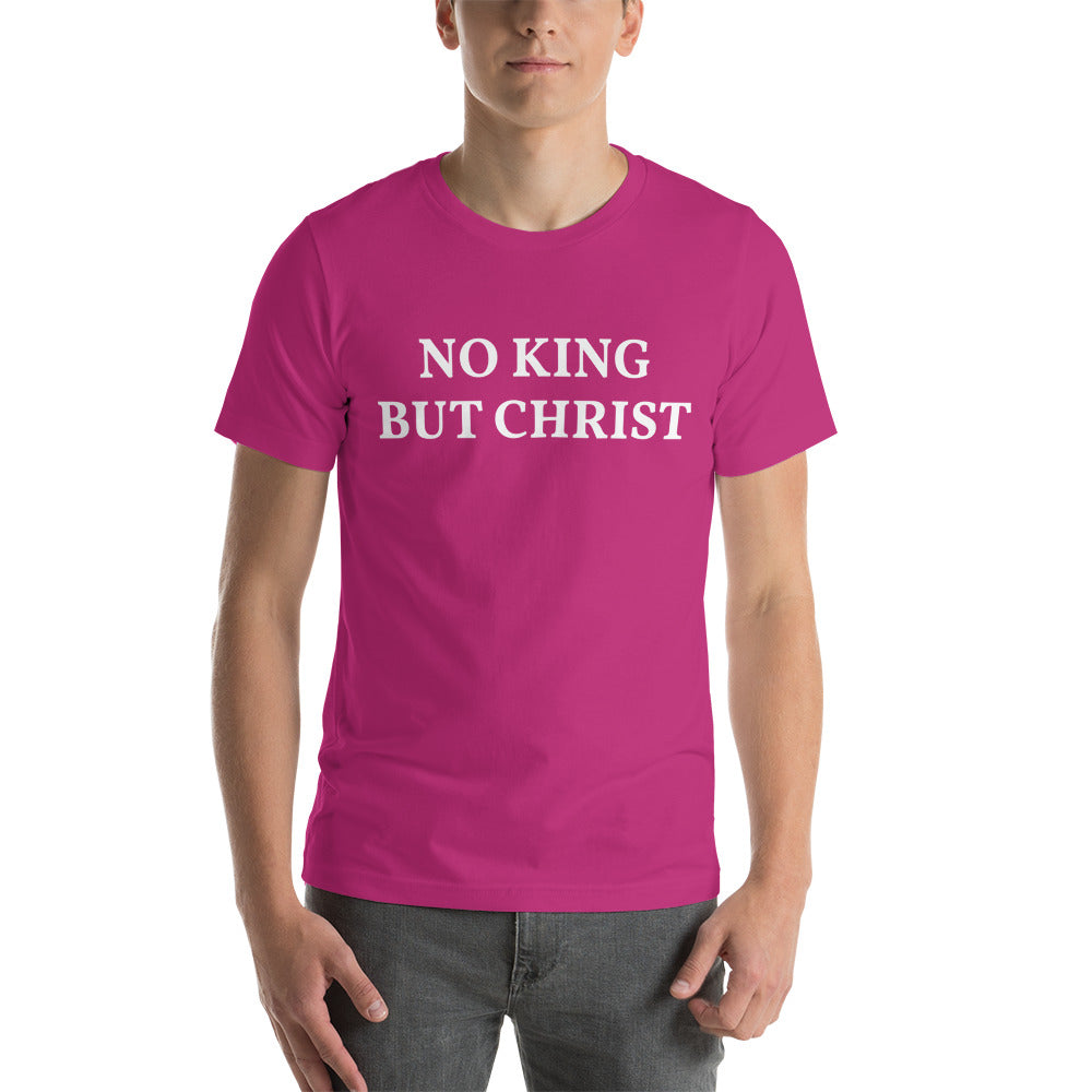 NO KING BUT CHRIST Short-Sleeve Unisex T-Shirt