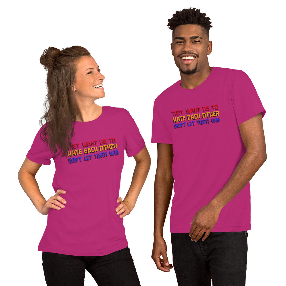 They want us to HATE each other Short-Sleeve Unisex T-Shirt