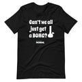 Can't we all just get a bong Short-Sleeve Unisex T-Shirt