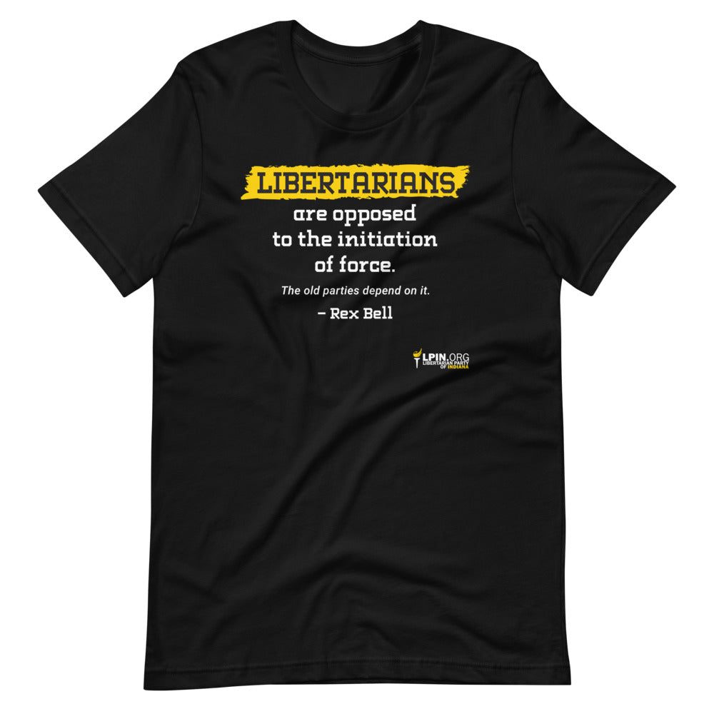 Libertarians are Opposed to the Initiation of Force LP IN Short-Sleeve Unisex T-Shirt