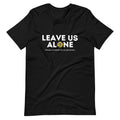 Leave Us Alone Alaska LP Short-Sleeve Unisex T-Shirt