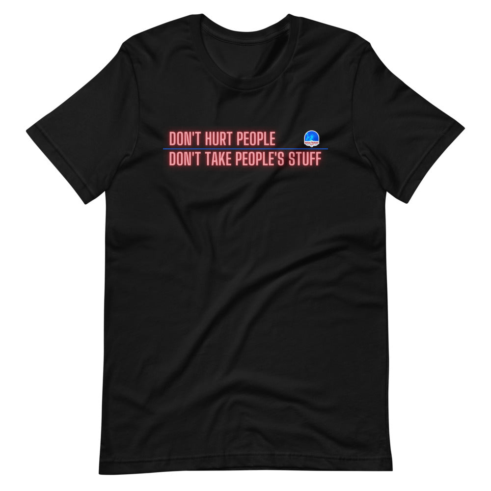 Don't Hurt People, Don't Take People's Stuff Short-Sleeve Unisex T-Shirt