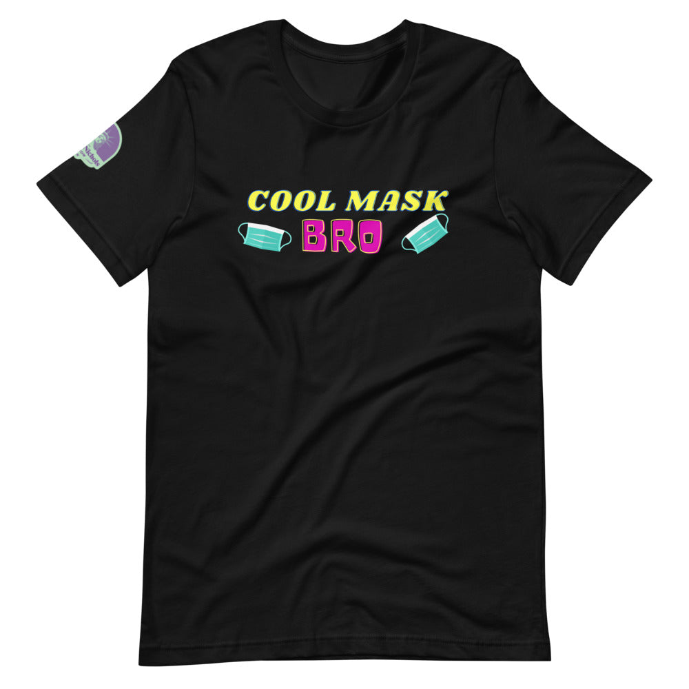Cool Mask, Bro Short-Sleeve Unisex T-Shirt