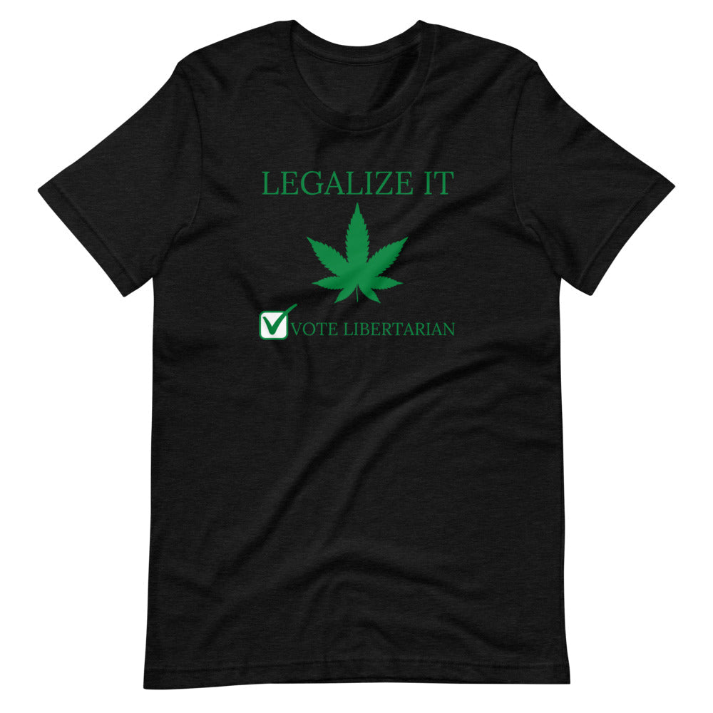 Legalize it Vote Libertarian Short-Sleeve Unisex T-Shirt