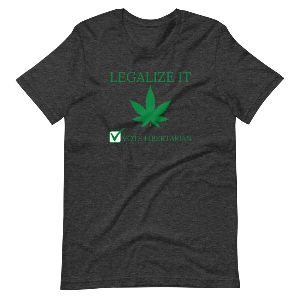 Legalize it Vote Libertarian Short-Sleeve Unisex T-Shirt