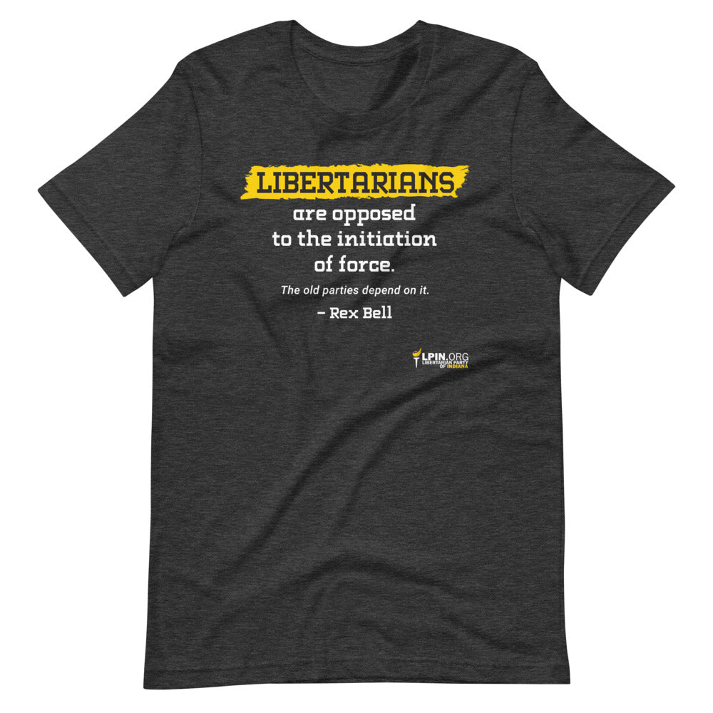 Libertarians are Opposed to the Initiation of Force LP IN Short-Sleeve Unisex T-Shirt