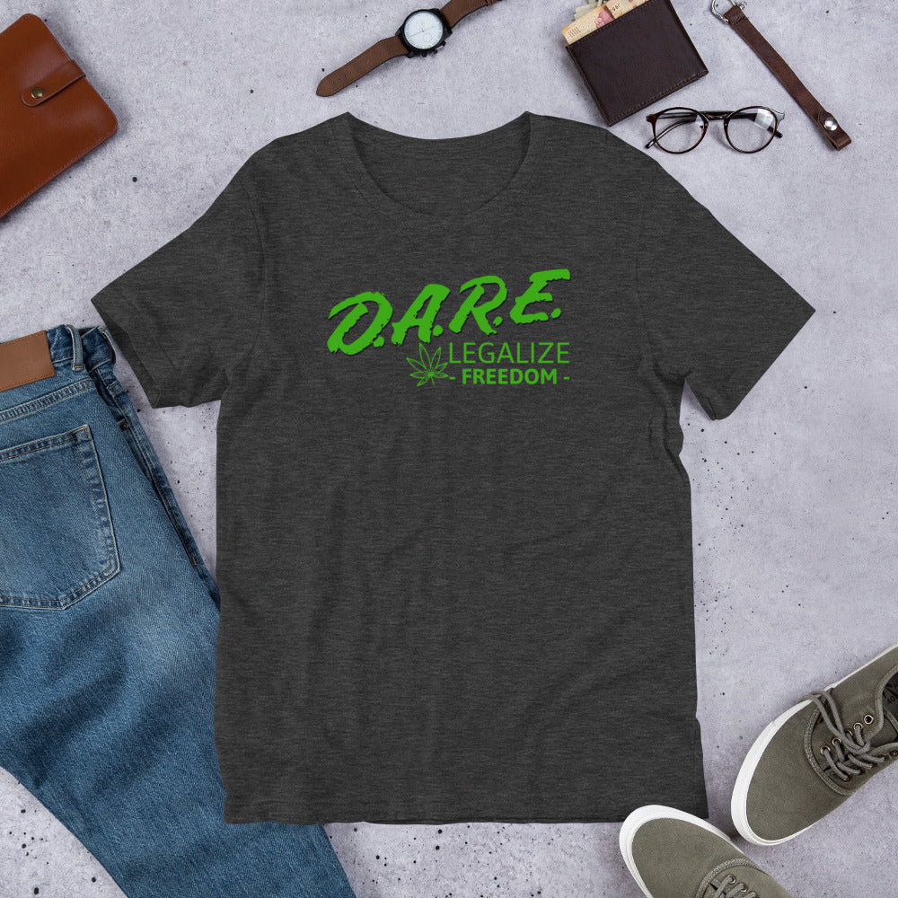 D.A.R.E to Legalize Freedom Short-Sleeve Unisex T-Shirt