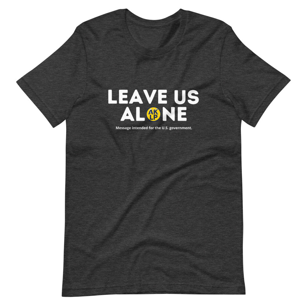 Leave Us Alone Alaska LP Short-Sleeve Unisex T-Shirt