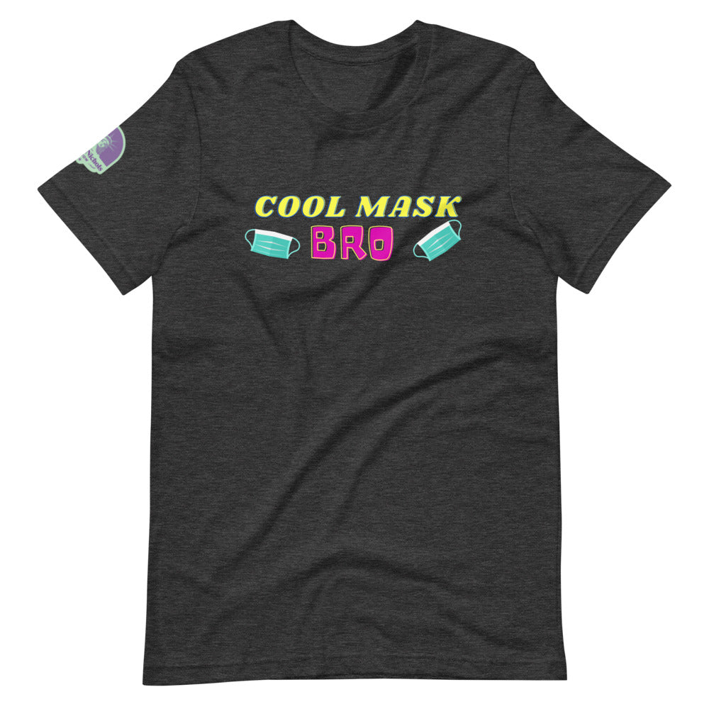 Cool Mask, Bro Short-Sleeve Unisex T-Shirt