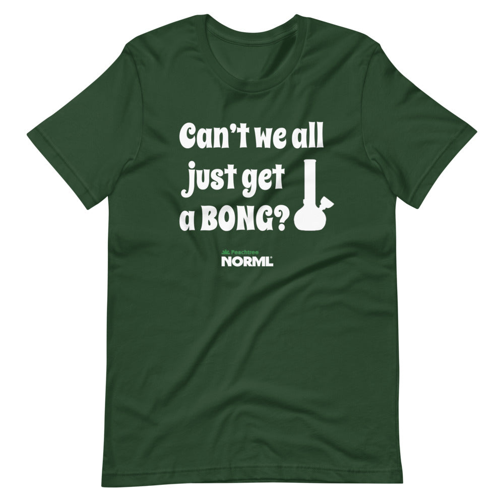 Can't we all just get a bong Short-Sleeve Unisex T-Shirt