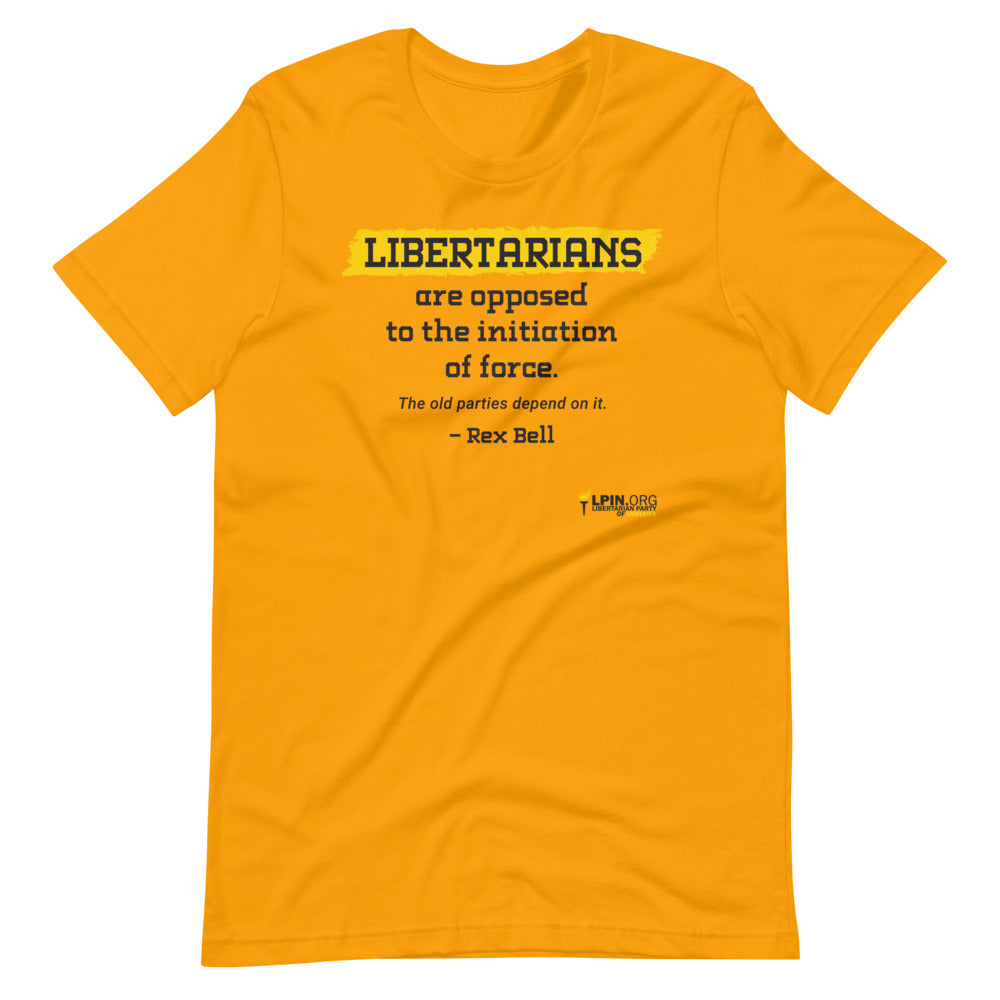 Libertarians are Opposed to the Initiation of Force LP IN Short-Sleeve Unisex T-Shirt