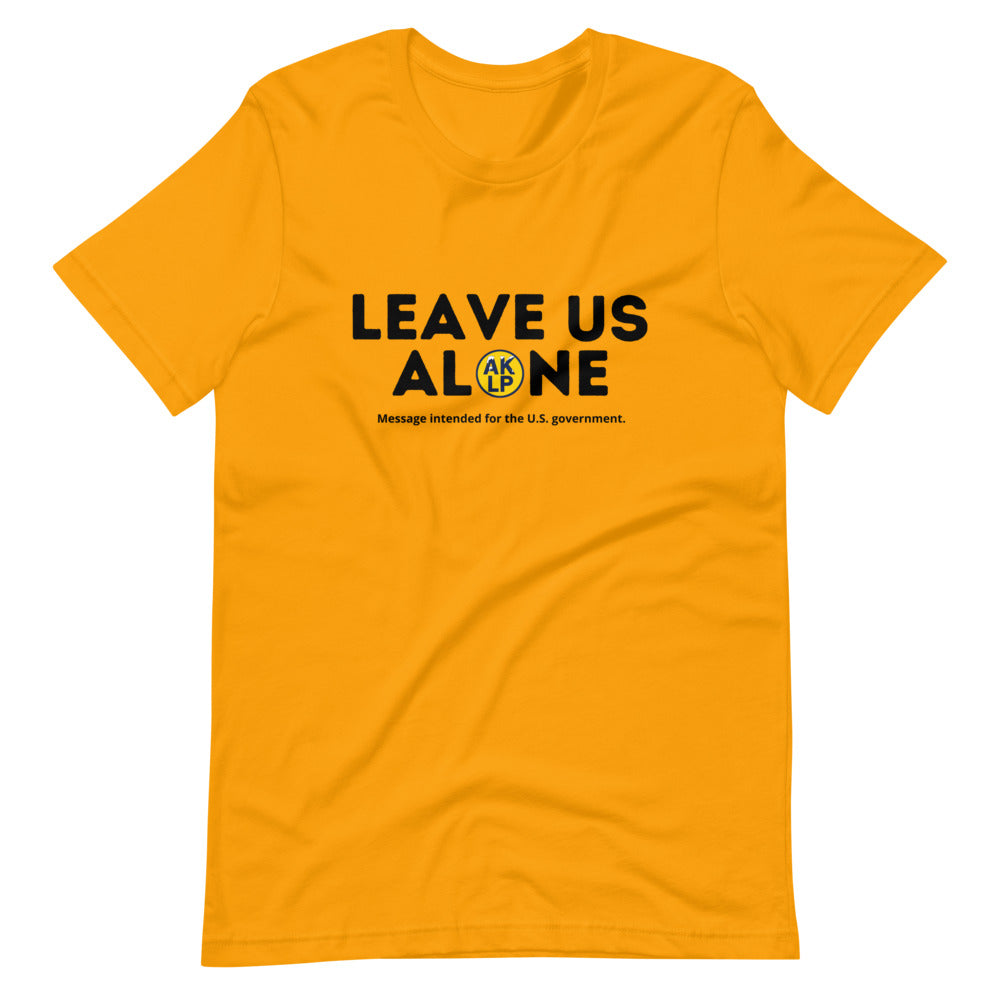Leave Us Alone Alaska LP Short-Sleeve Unisex T-Shirt