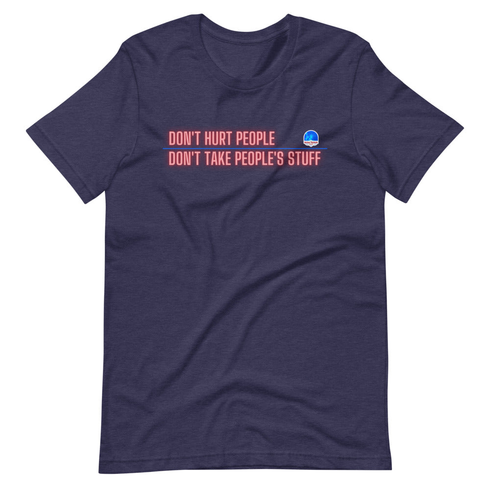 Don't Hurt People, Don't Take People's Stuff Short-Sleeve Unisex T-Shirt