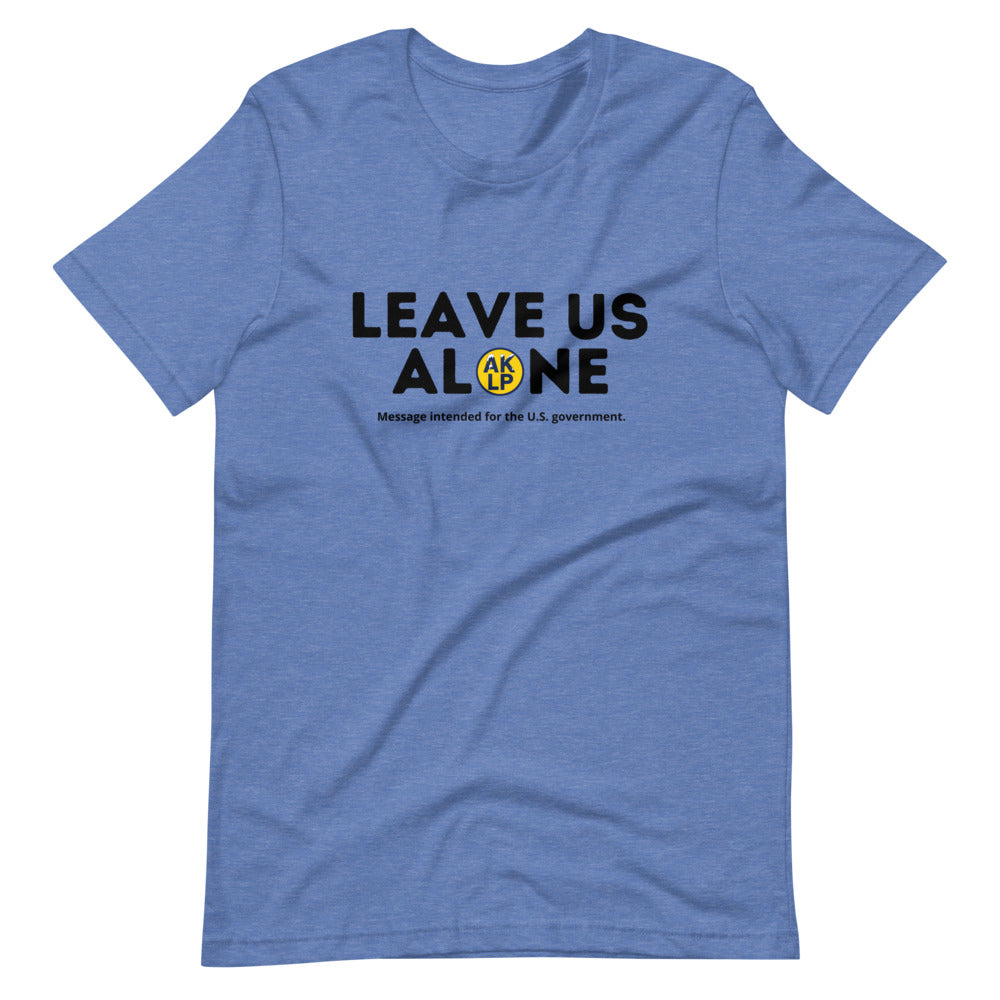 Leave Us Alone Alaska LP Short-Sleeve Unisex T-Shirt